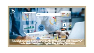 Revolutionizing Business Growth Unleashing The Power Of Technikar Solutions' Digital Marketing Services