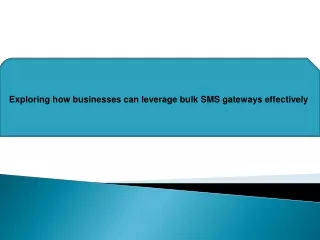 Exploring how businesses can leverage bulk SMS gateways effectively