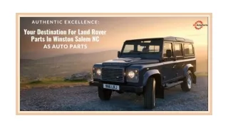 Authentic Excellence Your Destination For Land Rover Parts In Winston Salem NC - AS Auto Parts