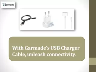 With Garmade's USB Charger Cable, unleash connectivity.
