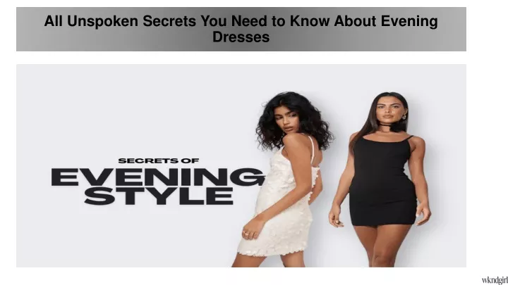 all unspoken secrets you need to know about evening dresses