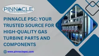 Pinnacle PSC: Your Trusted Source for High-Quality Gas Turbine Parts