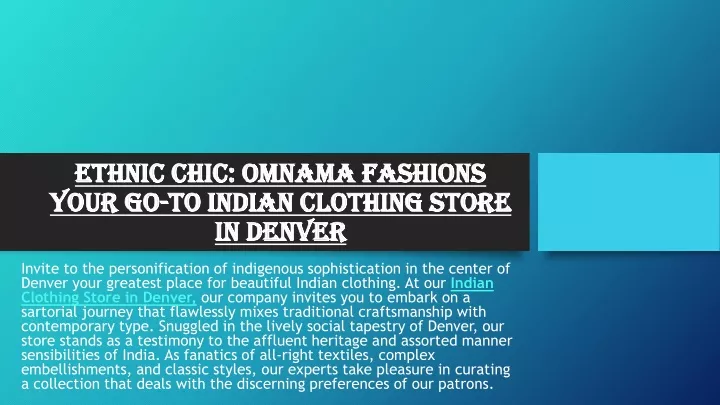 ethnic chic omnama fashions your go to indian clothing store in denver