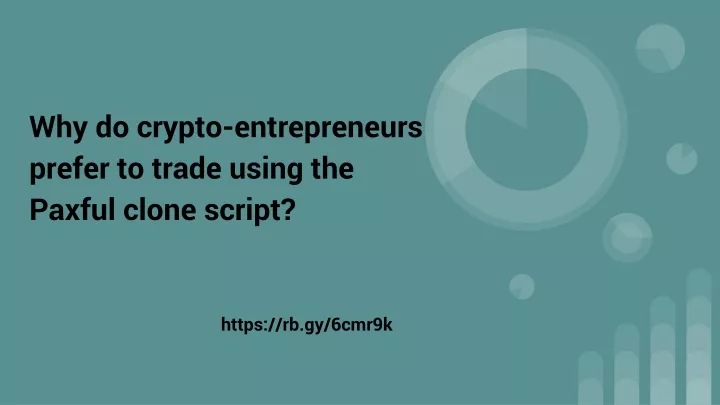 why do crypto entrepreneurs prefer to trade using the paxful clone script