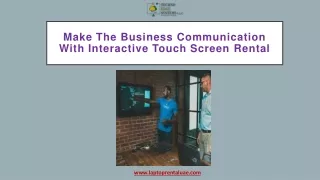 make the business communication with interactive touch screen rental
