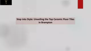 Step into Style Unveiling the Top Ceramic Floor Tiles in Brampton Best Tile & FlooringPresentation1