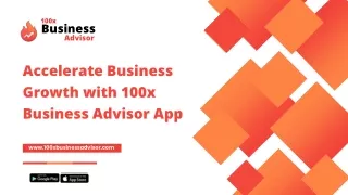 Accelerate Business Growth with 100x Business Advisor App