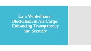 lars winkelbauer blockchain in air cargo enhancing transparency and security
