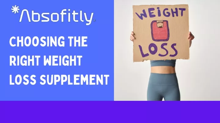 choosing the right weight loss supplement