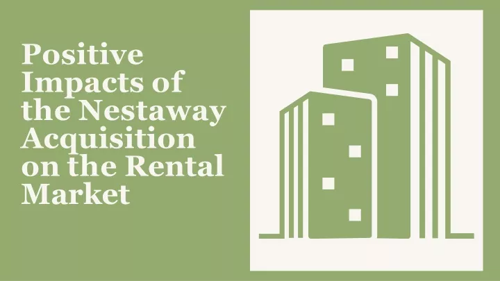 positive impacts of the nestaway acquisition