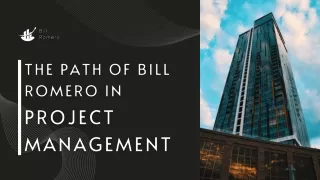 Managing Achievement: The Project Management Journey of Bill Romero