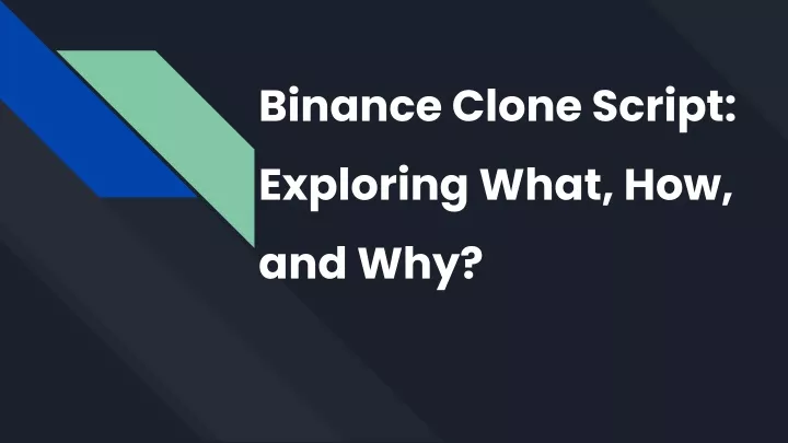 binance clone script exploring what how and why