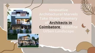 Innovative Architectural Marvels Take Shape Visionary of Architects in Coimbatore  Redefine Urban Landscape