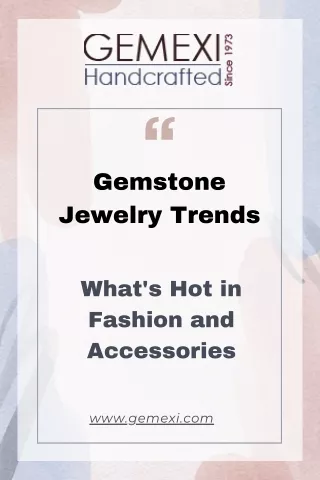 Gemstone Jewelry Trends What's Hot in Fashion and Accessories