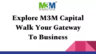 Explore M3M Capital Walk Your Gateway To Business