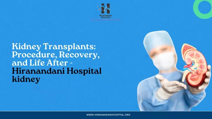kidney transplants procedure recovery and life