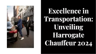 Excellence in Transportation: Unveiling Harrogate Chauffeur 2024