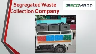 Segregated waste collection company