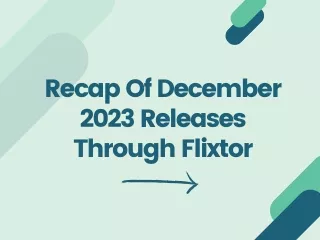 Recap Of December 2023 Releases Through Flixtor