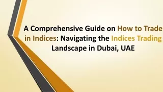A Comprehensive Guide on How to Trade in Indices - Navigating the Indices Trading Landscape in Dubai, UAE