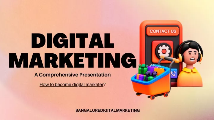 digital marketing a comprehensive presentation