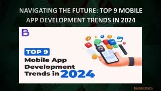 Navigating the Future: Top 9 Mobile App Development Trends in 2024