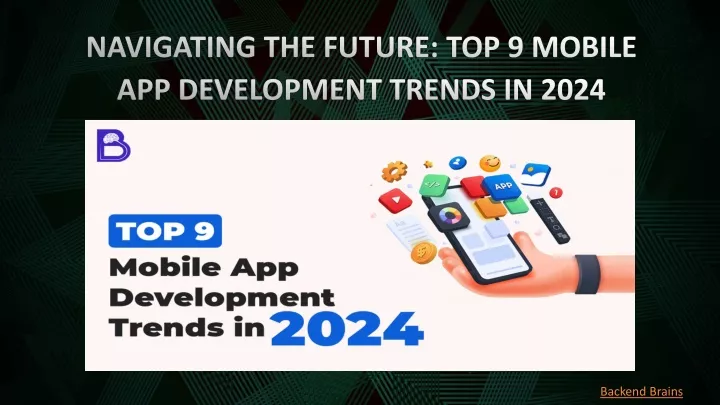 navigating the future top 9 mobile app development trends in 2024