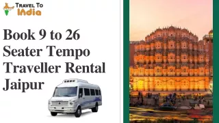 Book 8 to 26 Seater Tempo Traveller Rental Jaipur
