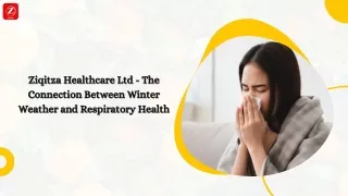 Ziqitza Healthcare Ltd  - The Connection Between Winter Weather and Respiratory Health