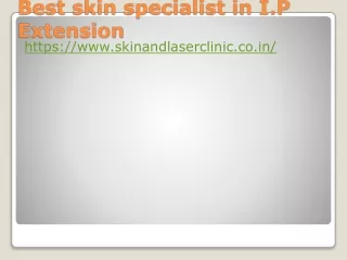 Best Skin Specialist in I.p Extension