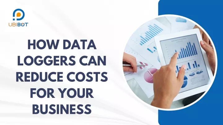how data loggers can reduce costs for your