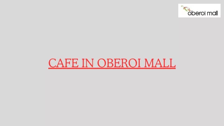 cafe in oberoi mall