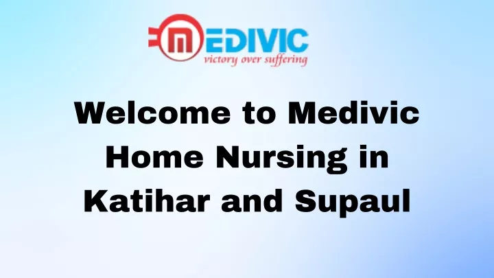 welcome to medivic home nursing in katihar