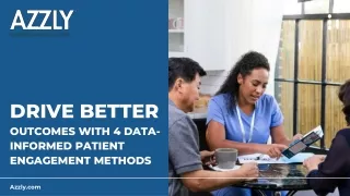 Drive Better Outcomes with 4 Data-Informed Patient Engagement Methods