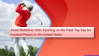 David McMahon Irish: Excelling on the Field: Top Tips for Football Players