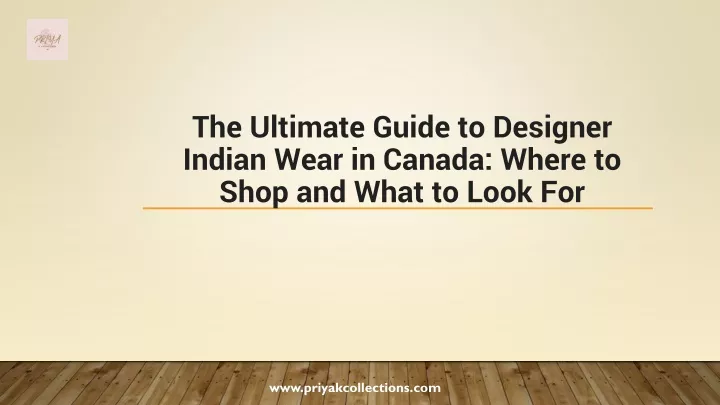 the ultimate guide to designer indian wear in canada where to shop and what to look for