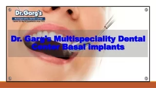 Dr. Garg’s Multispeciality Dental Center Basal implants