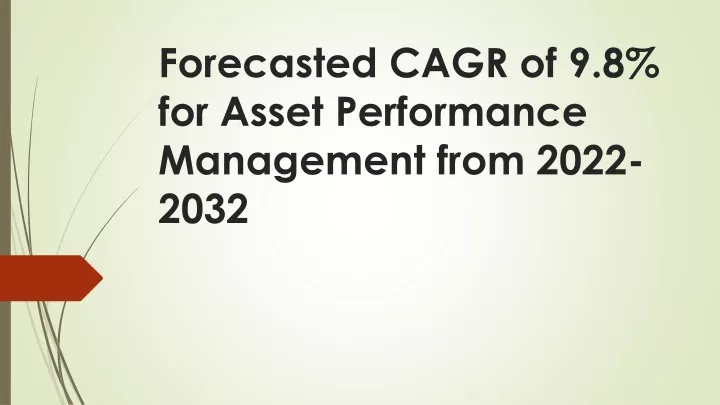 forecasted cagr of 9 8 for asset performance management from 2022 2032