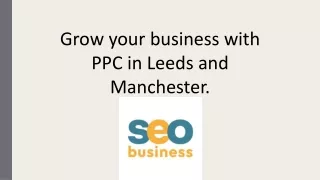Grow your business with PPC in Leeds and Manchester