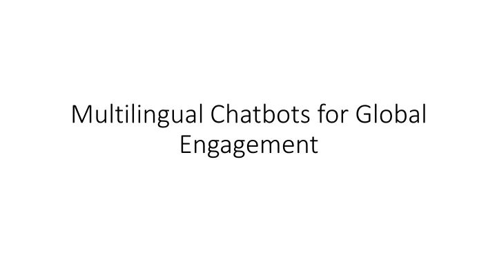 multilingual chatbots for global engagement