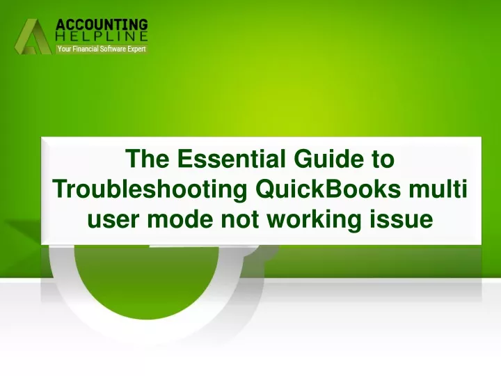 the essential guide to troubleshooting quickbooks multi user mode not working issue