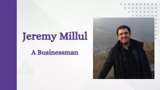 Jeremy Millul - A Businessman
