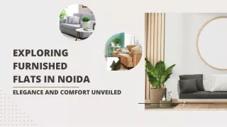 Elegance and Comfort Unveiled: Exploring Furnished Flats in Noida
