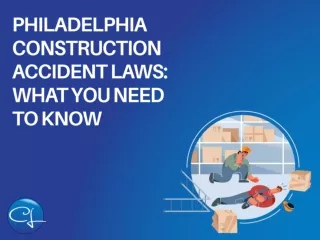 Philadelphia Construction Accident Laws What You Need to Know