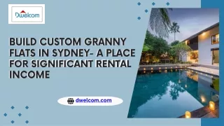 Build Custom Granny Flats in Sydney- A Place for Significant Rental Income