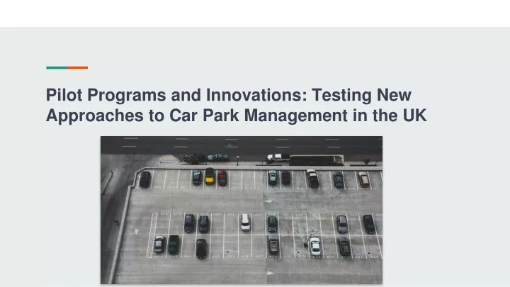 pilot programs and innovations testing new approaches to car park management in the uk