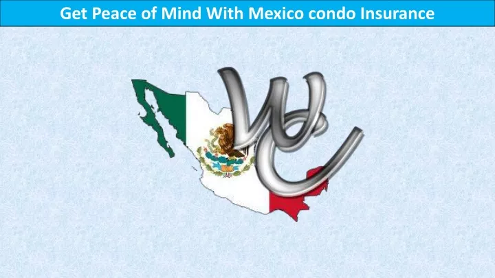 get peace of mind with mexico condo insurance
