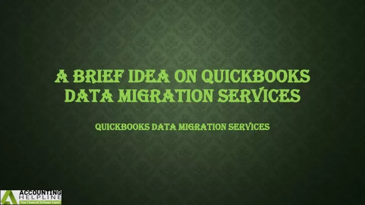 a brief idea on quickbooks data migration services