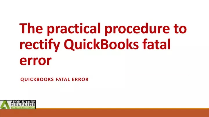 the practical procedure to rectify quickbooks fatal error