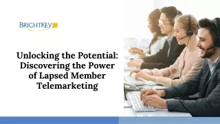 Unlocking the Potential Discovering the Power of Lapsed Member Telemarketing